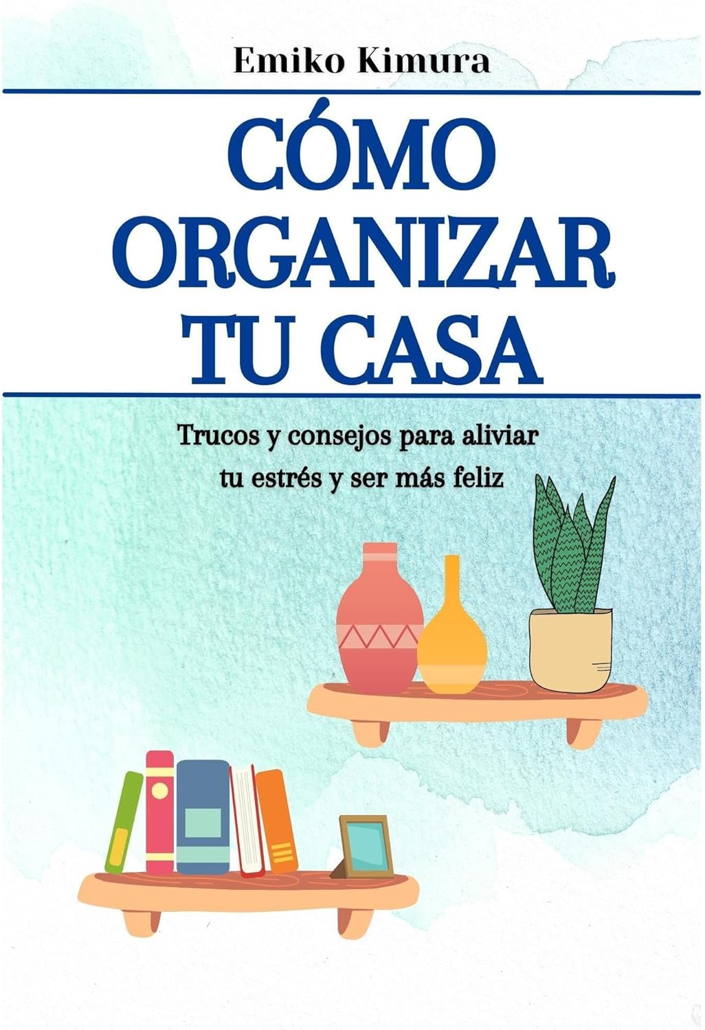 Cómo organizar tu despacho en casa: 10 ideas prácticas y económicas